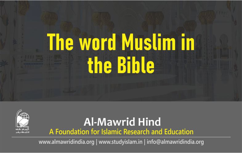 The word ‘Muslim’ in the Bible? [VIDEO]